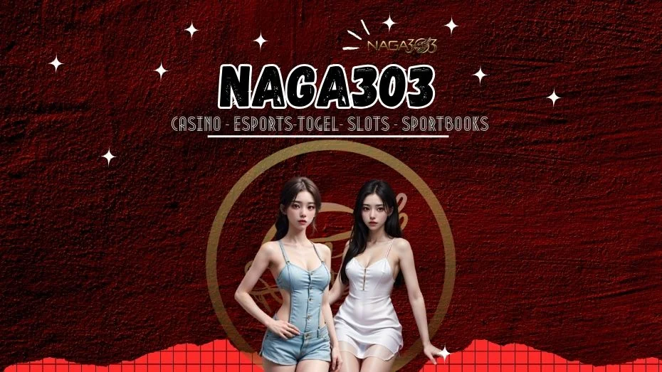 Naga303 - Mainkan Game Favorit dan Raih Banyak Hadiah